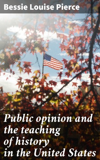 Public opinion and the teaching of history in the United States