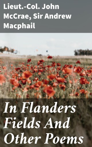In Flanders Fields And Other Poems