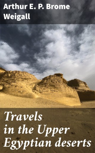 Travels in the Upper Egyptian deserts