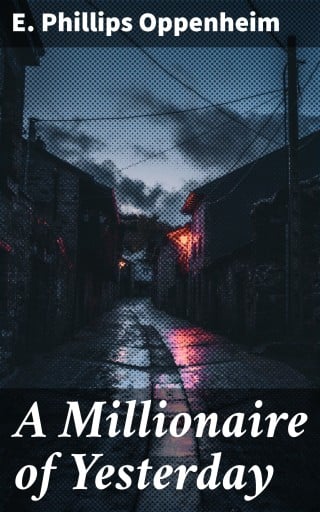 A Millionaire of Yesterday
