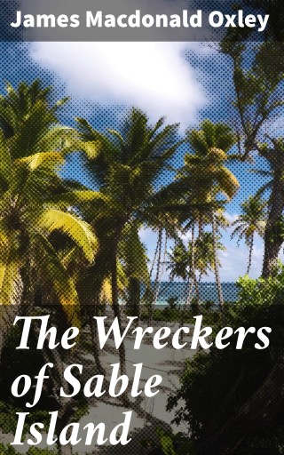 The Wreckers of Sable Island