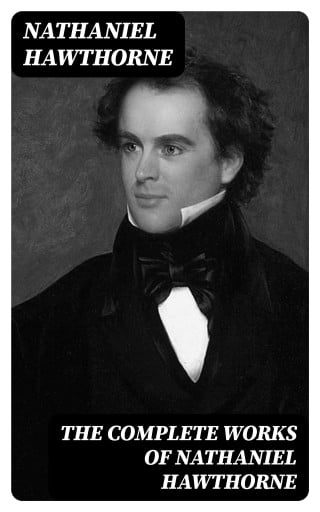 Portada del libro «The Complete Works of Nathaniel Hawthorne», de Nathaniel Hawthorne