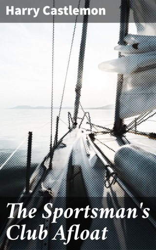 The Sportsman's Club Afloat