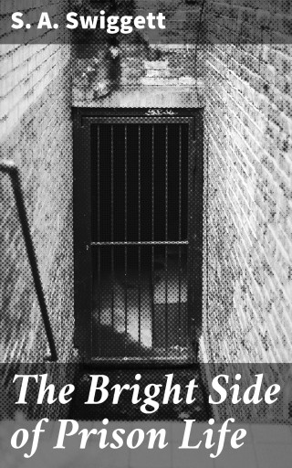 The Bright Side of Prison Life