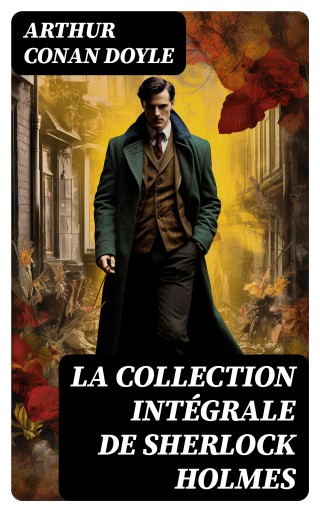 Portada del libro «La Collection Intégrale de Sherlock Holmes», de Arthur Conan Doyle