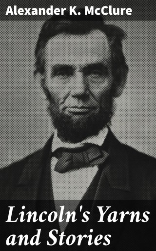 Lincoln's Yarns and Stories