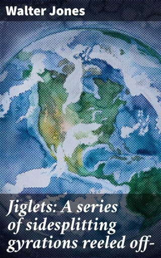 Jiglets: A series of sidesplitting gyrations reeled off—