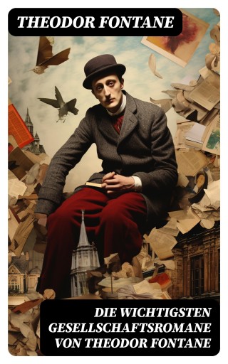 Die wichtigsten Gesellschaftsromane von Theodor Fontane