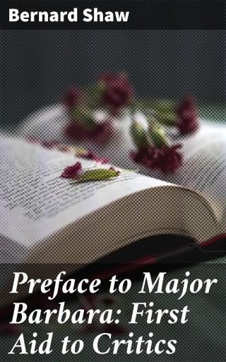 Preface to Major Barbara: First Aid to Critics
