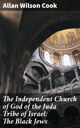 The Independent Church of God of the Juda Tribe of Israel: The Black Jews