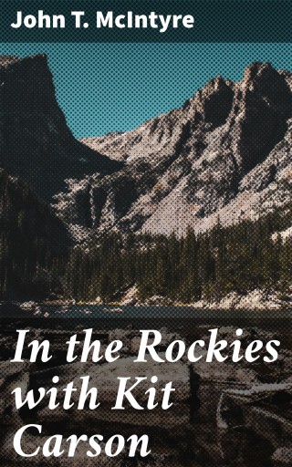 In the Rockies with Kit Carson