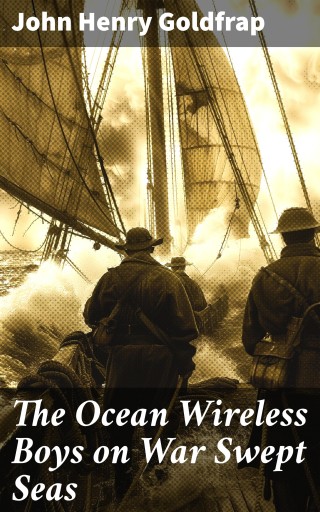 The Ocean Wireless Boys on War Swept Seas