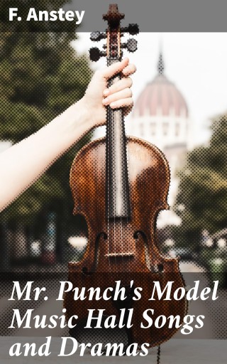 Mr Punch's Model Music Hall Songs and Dramas