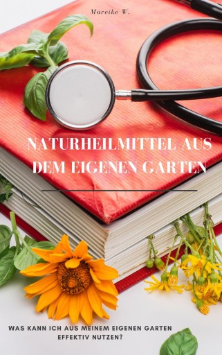 Naturheilmittel aus dem eigenen Garten