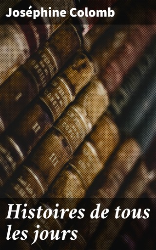 Histoires de tous les jours