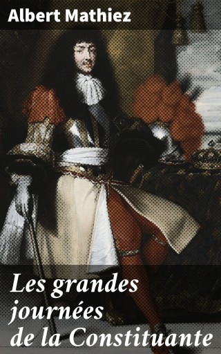 Portada del libro «Les grandes journées de la Constituante», de Albert Mathiez