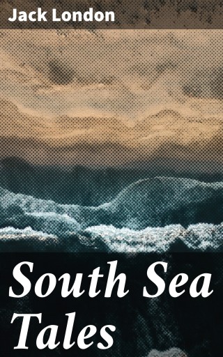 Portada del libro «South Sea Tales», de Jack London