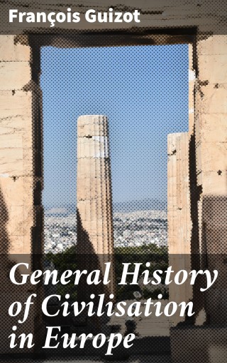 General History of Civilisation in Europe