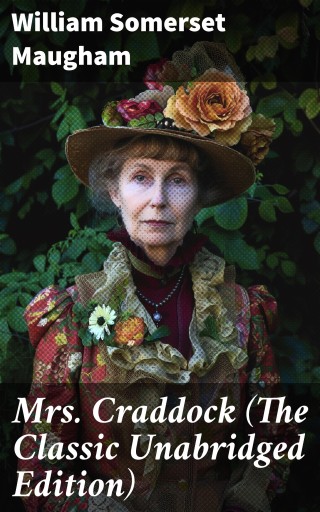 Mrs Craddock (The Classic Unabridged Edition)