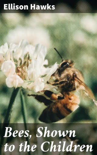 Bees, Shown to the Children