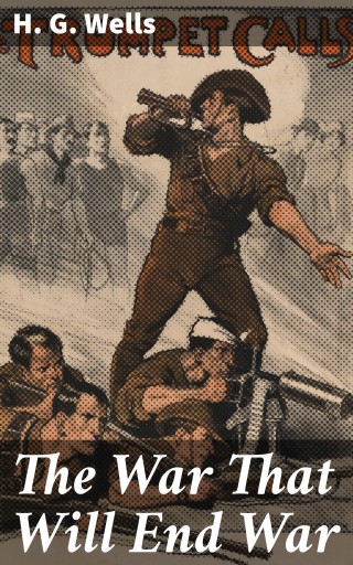 The War That Will End War