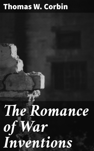 The Romance of War Inventions