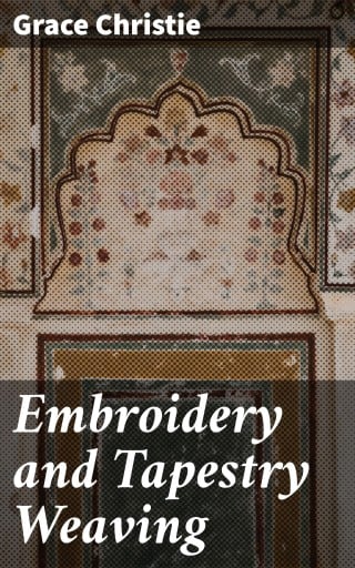 Embroidery and Tapestry Weaving