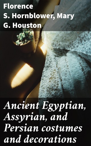 Ancient Egyptian, Assyrian, and Persian costumes and decorations