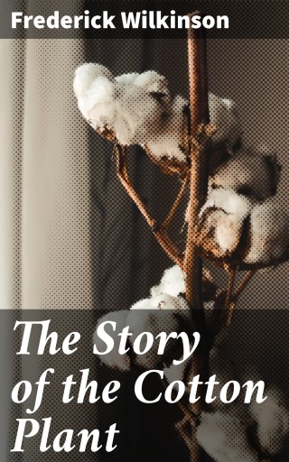 The Story of the Cotton Plant