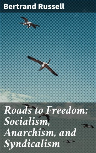 Roads to Freedom: Socialism, Anarchism, and Syndicalism