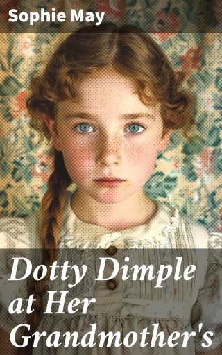 Dotty Dimple at Her Grandmother's
