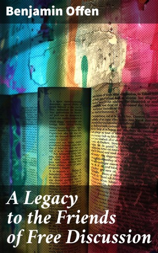 A Legacy to the Friends of Free Discussion