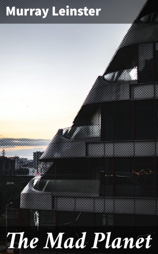 The Mad Planet