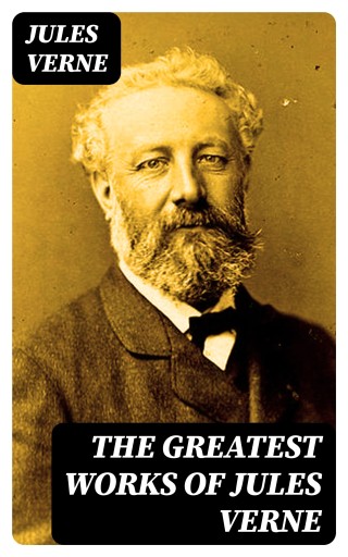 Portada del libro «The Greatest Works of Jules Verne», de Jules Verne