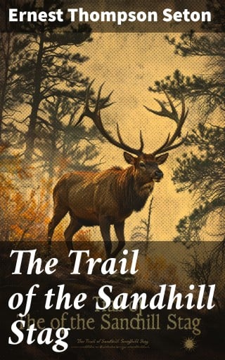 The Trail of the Sandhill Stag