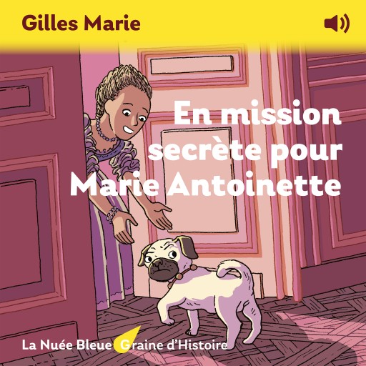 En mission secrète pour Marie Antoinette