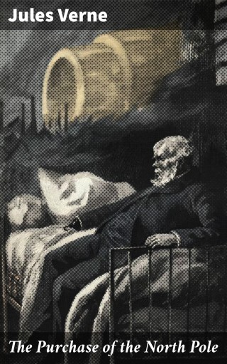 Portada del libro «The Purchase of the North Pole», de Jules Verne