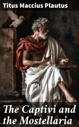 The Captivi and the Mostellaria