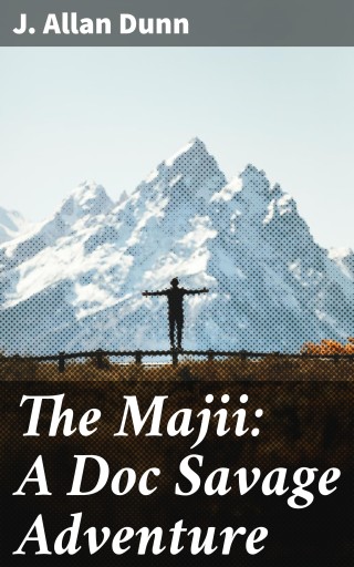 The Majii: A Doc Savage Adventure