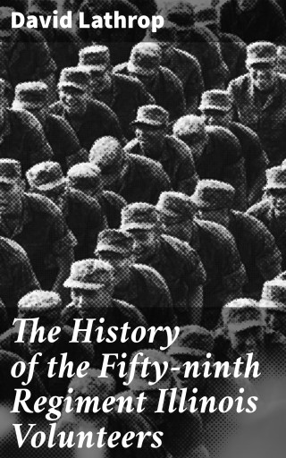 Portada del libro «The History of the Fifty-ninth Regiment Illinois Volunteers», de David Lathrop