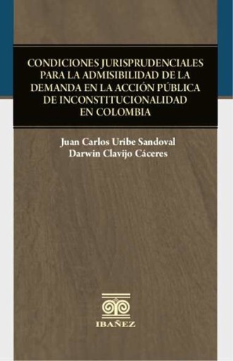 Condiciones jurisprudenciales para la admisibilidad de la demanda en la acción pública de inconstitucionalidad en Colombia
