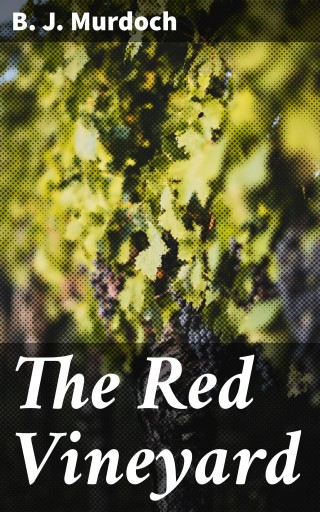 Portada del libro «The Red Vineyard», de B. J. Murdoch