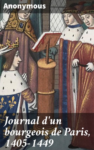 Portada del libro «Journal d'un bourgeois de Paris, 1405-1449», de Anonymous