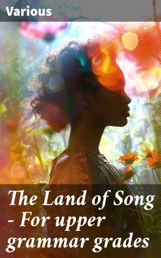 The Land of Song - For upper grammar grades