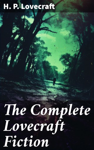 The Complete Lovecraft Fiction