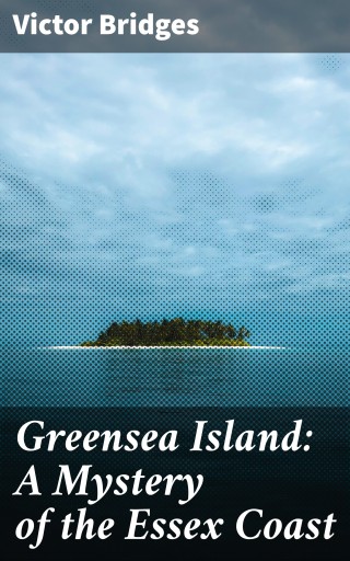 Greensea Island: A Mystery of the Essex Coast