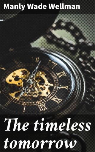 The timeless tomorrow