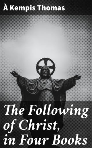 The Following of Christ, in Four Books