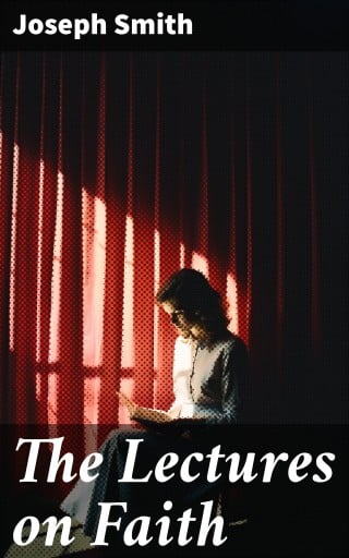 The Lectures on Faith