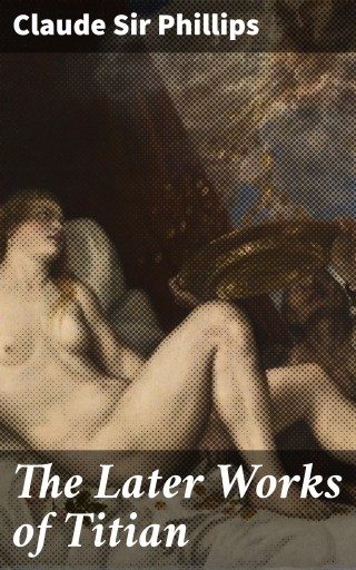 The Later Works of Titian